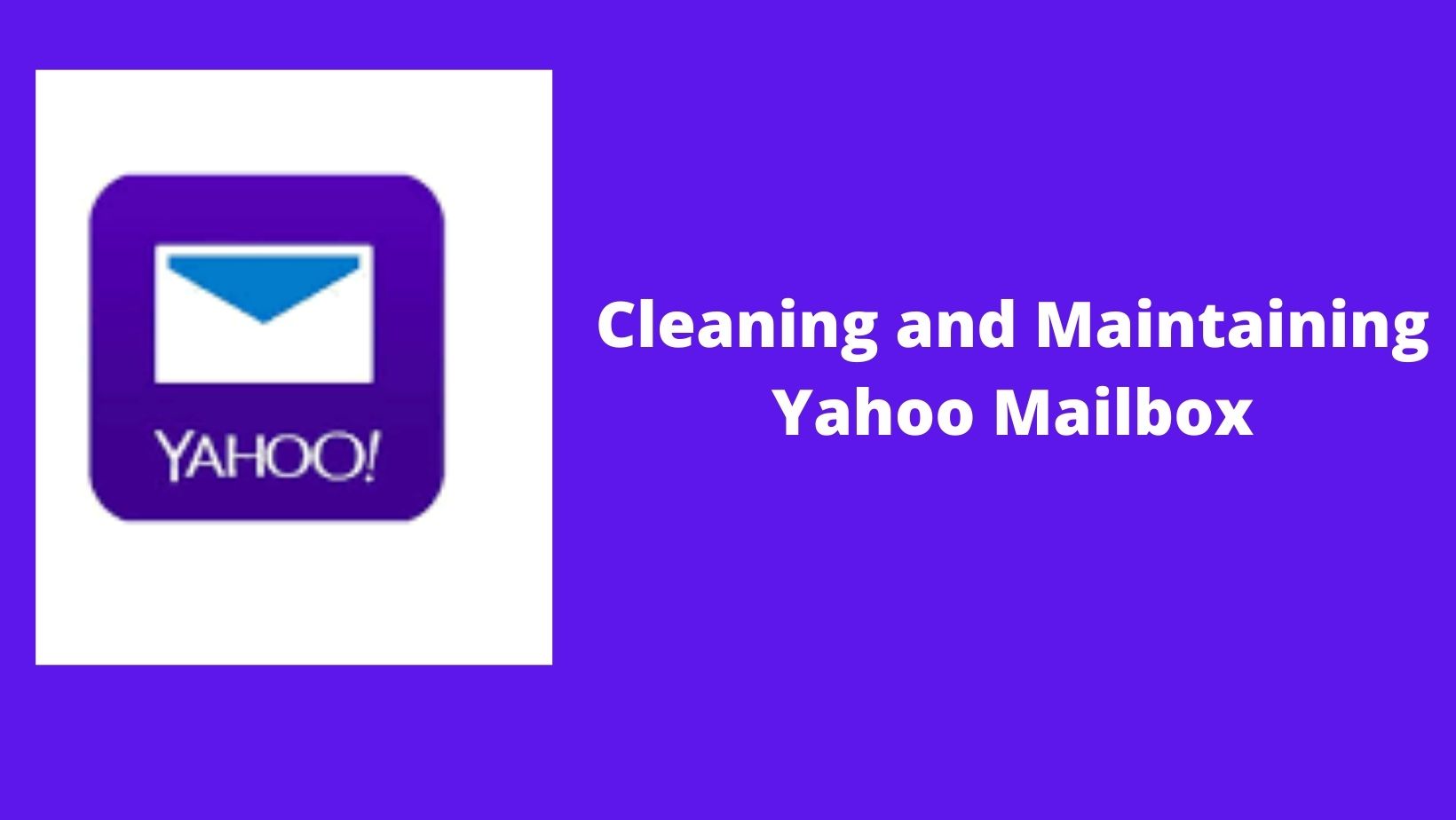 Cleaning and maintaining Yahoo Mailbox