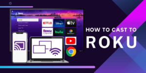 How to Cast My Phone to the Roku TV