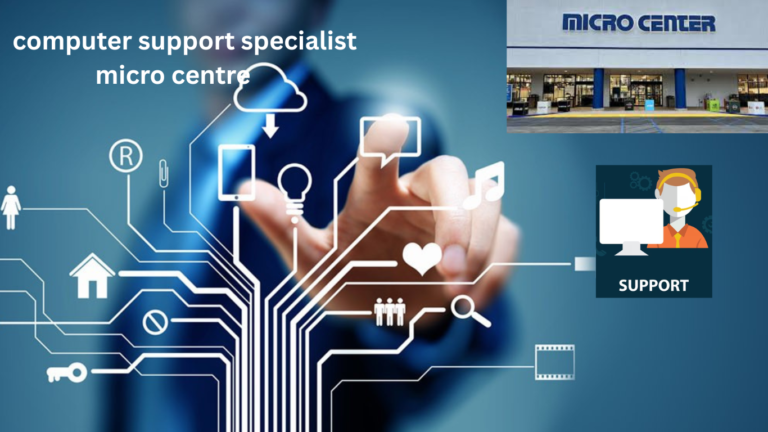 Computer Support Specialist Micro Center